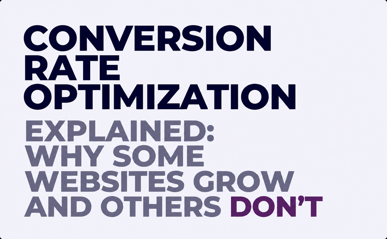 Conversion Rate Optimization Explained: Why Some Websites Grow and Others Don't