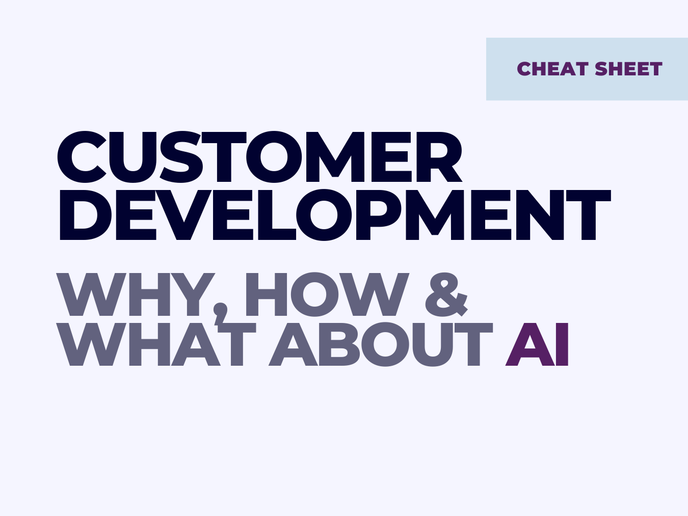 Customer Development: Why, How and What About AI